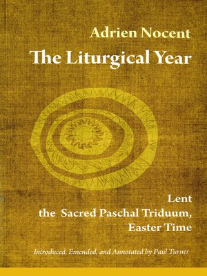 cover image of Lent, the Sacred Paschal Triduum, Easter Time